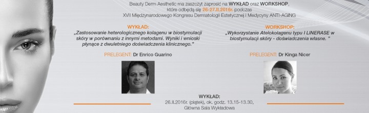 XVII Międzynarodowy Kongres Dermatologii Estetycznej i Medycyny ANTI-AGING 26-28 lutego 2016. XVII Międzynarodowy Kongres Dermatologii Estetycznej i Medycyny ANTI-AGING 26-28 lutego 2016.